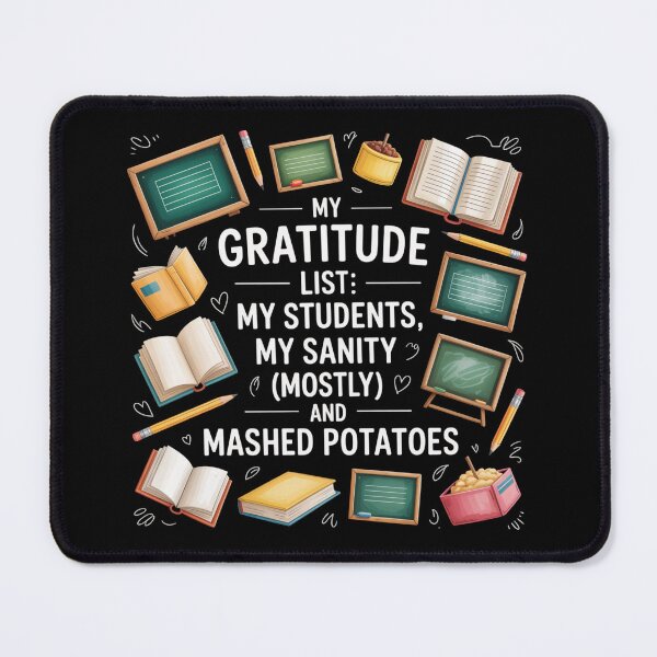 Item preview, My Gratitude List: My Students, My Sanity (Mostly) and Mashed Potatoes designed and sold by theartfulaspie.