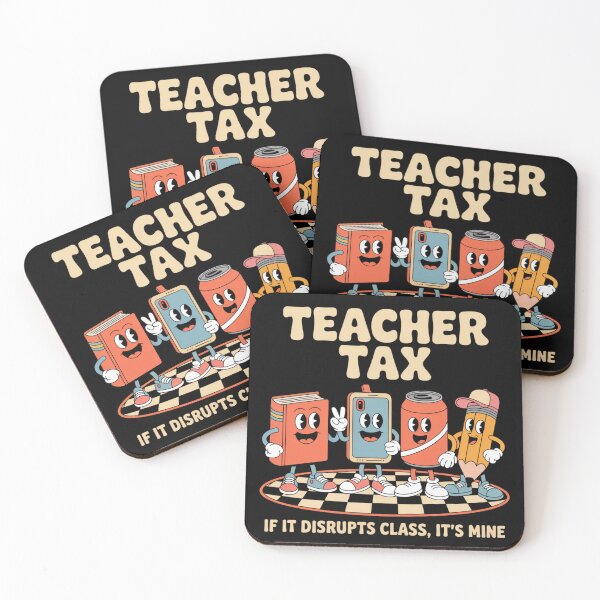Item preview, Teacher Tax: If It Disrupts Class, It's Mine designed and sold by theartfulaspie.