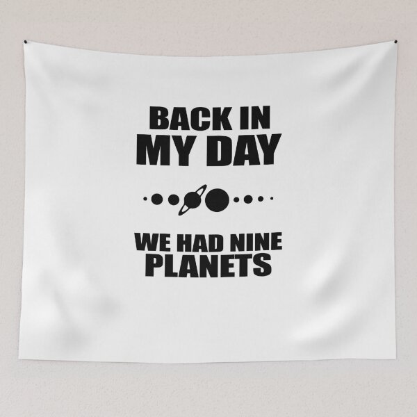 Item preview, Back In My Day We Had Nine Planets designed and sold by TeeTimeGuys.