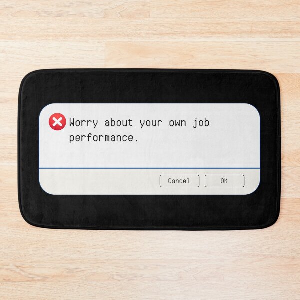 Item preview, UNEXPECTED ERROR:  Worry about your own job performance. - funny computer signs designed and sold by DesignsFromTW-S.