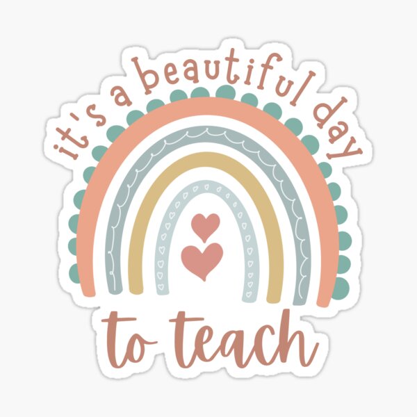 Item preview, It’s a Beautiful Day to Teach – Teacher Life Design designed and sold by TJsquaredStudio.