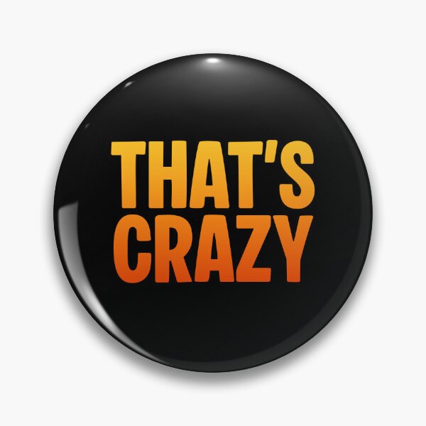 Item preview, That’s Crazy, Hot Orange designed and sold by Memes N Lore .