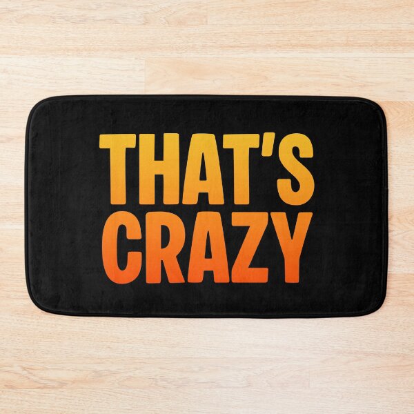 Item preview, That’s Crazy, Hot Orange designed and sold by Memes N Lore .
