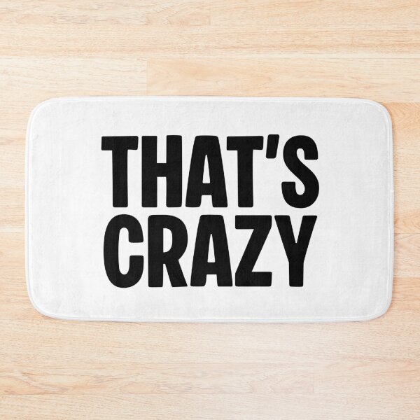 Item preview, That’s Crazy designed and sold by Memes N Lore .
