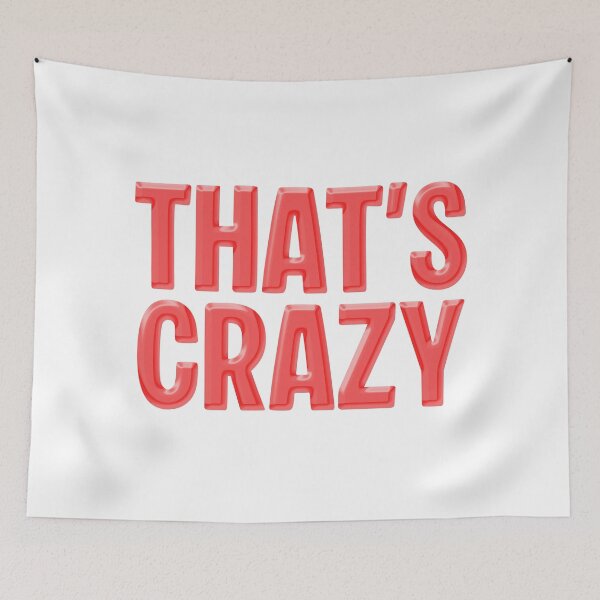 Item preview, That’s Crazy, Red designed and sold by Memes N Lore .