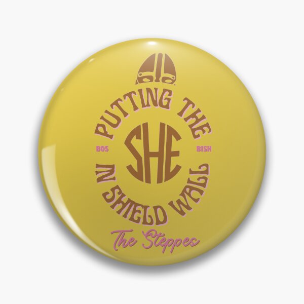 Item preview, Putting the SHE in Shield Wall! designed and sold by BaronySteppes.