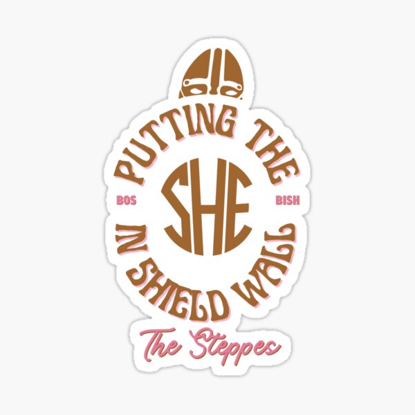 Item preview, Putting the SHE in Shield Wall! designed and sold by BaronySteppes.