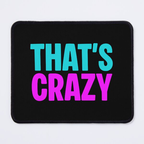 Item preview, That’s Crazy, pink and blue designed and sold by Memes N Lore .
