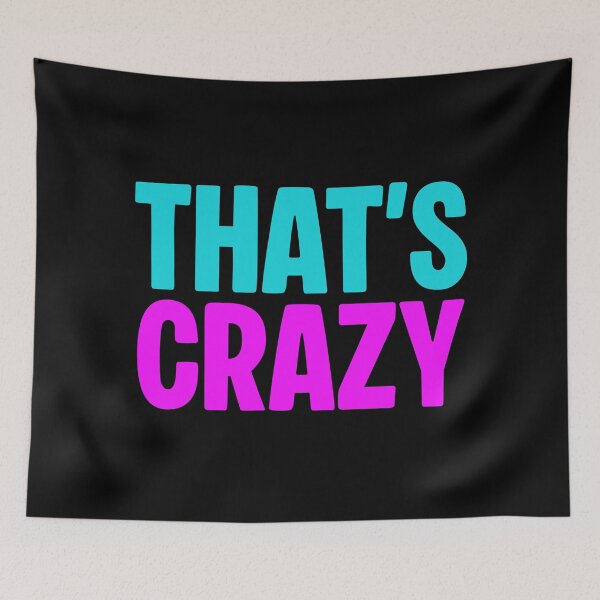 Item preview, That’s Crazy, pink and blue designed and sold by Memes N Lore .