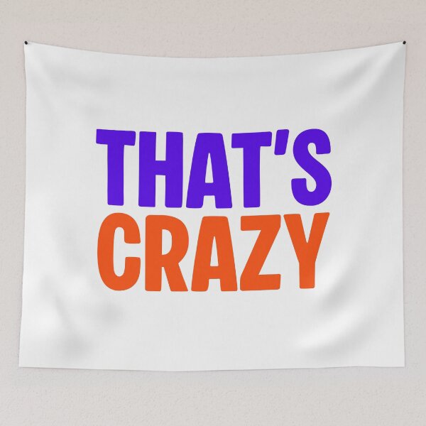 Item preview, That’s Crazy, purple and orange designed and sold by Memes N Lore .