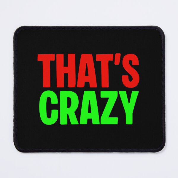 Item preview, That’s Crazy, red and green designed and sold by Memes N Lore .