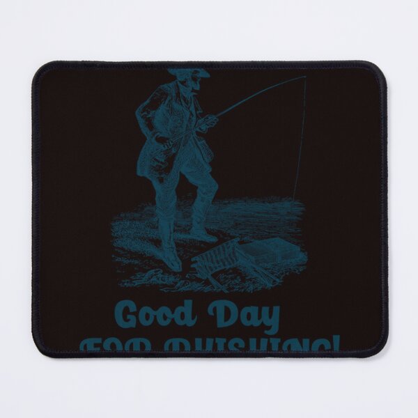 Item preview, Good Day For Phishing designed and sold by NotMukDuk.