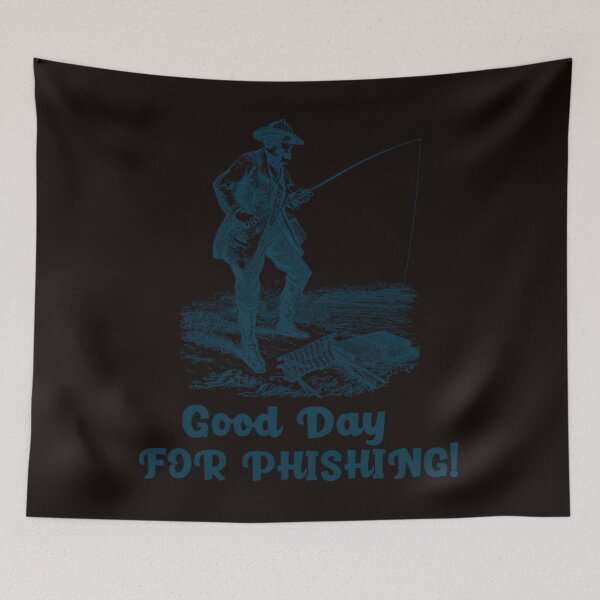 Item preview,  Good Day For Phishing designed and sold by NotMukDuk.
