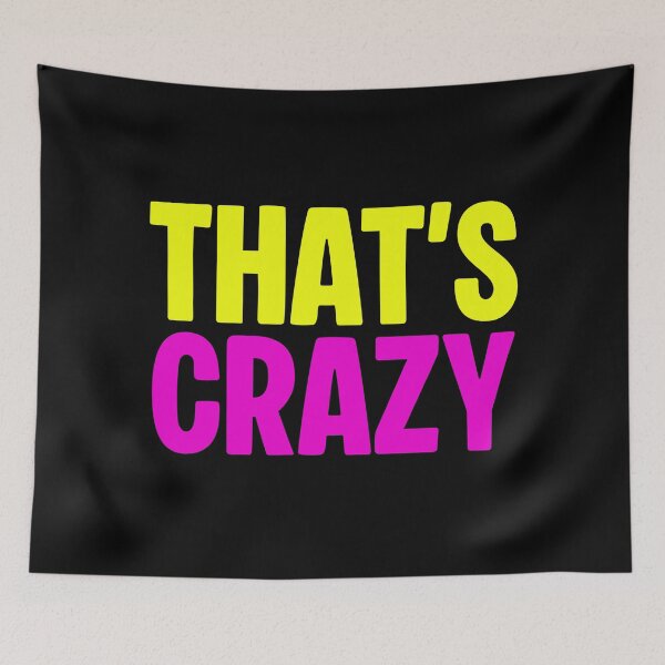 Item preview, That’s Crazy, Yellow and Pink designed and sold by Memes N Lore .
