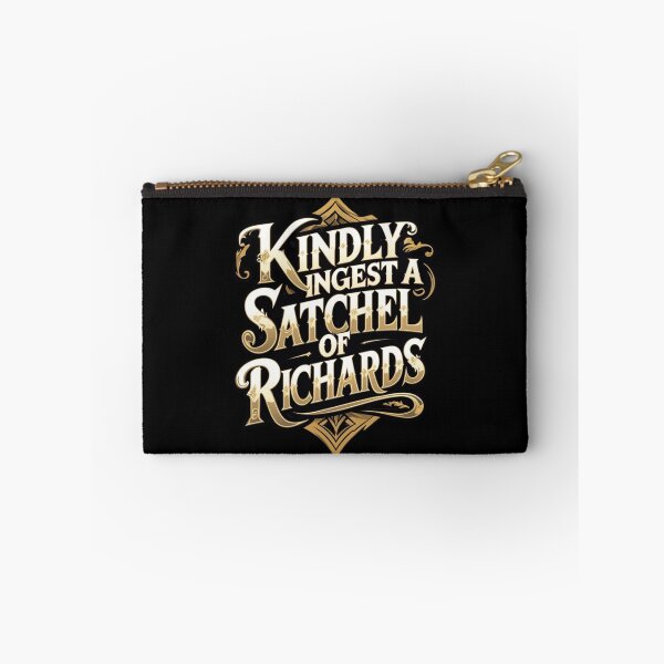 Item preview, Kindly Ingest A Satchel Of Richards designed and sold by Nerd Forge.