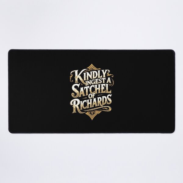 Item preview, Kindly Ingest A Satchel Of Richards designed and sold by Nerd Forge.