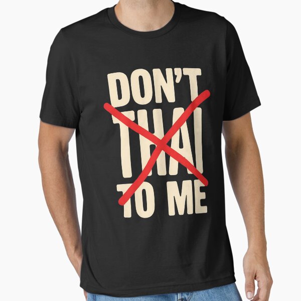 Item preview, Don't Thai to Me Thailand Khmer Conflict for Men Women T-Shirt designed and sold by ach-ser.