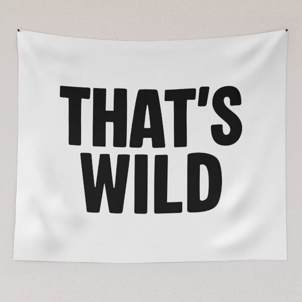 Item preview, That’s Wild designed and sold by Memes N Lore .
