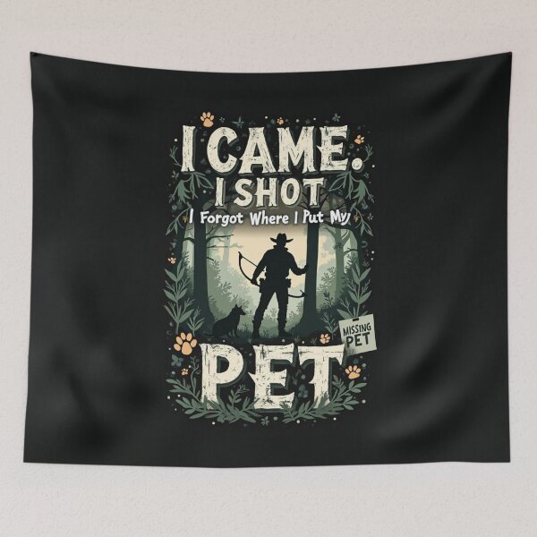 Item preview, I Came, I Shot, I Forgot Where I Put My Pet designed and sold by Nerd Forge.