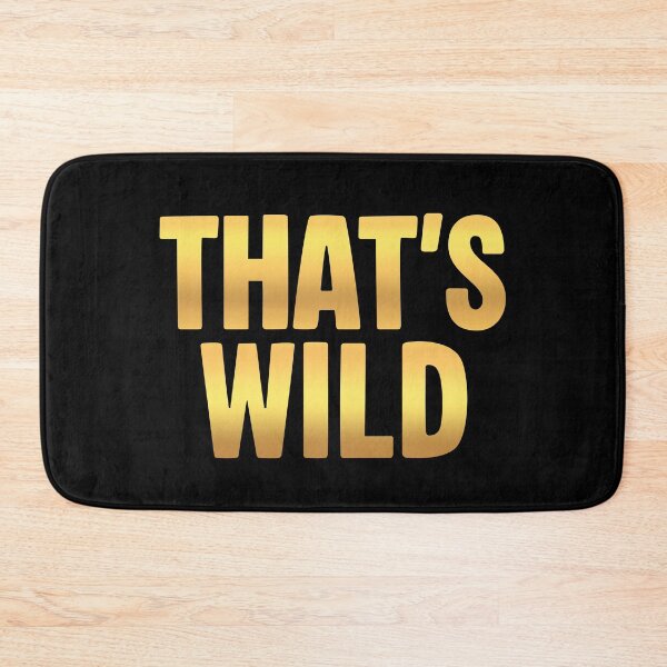 Item preview, That’s Wild, Gold designed and sold by Memes N Lore .
