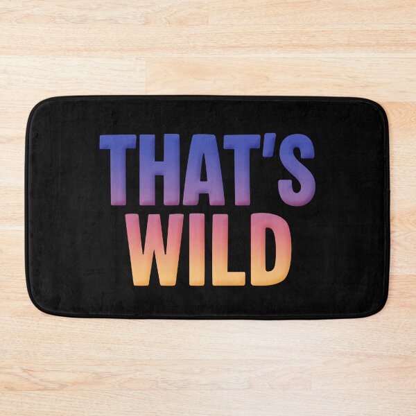 Item preview, That’s Wild, Sunrise designed and sold by Memes N Lore .