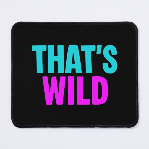 Item preview, That’s Wild, Pink and Blue designed and sold by Memes N Lore .