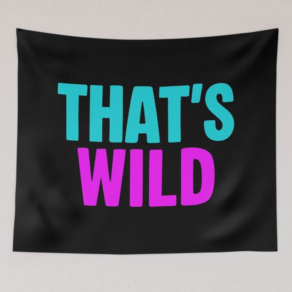 Item preview, That’s Wild, Pink and Blue designed and sold by Memes N Lore .
