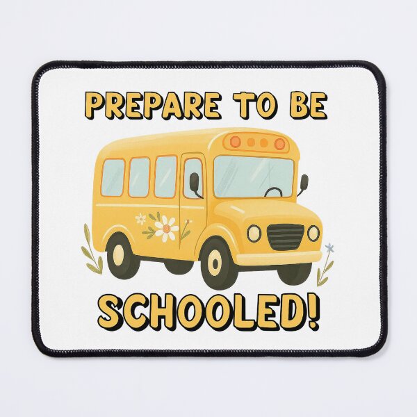 Item preview, Prepare to Be Schooled! Student Gift, Back to School designed and sold by SSustainable.