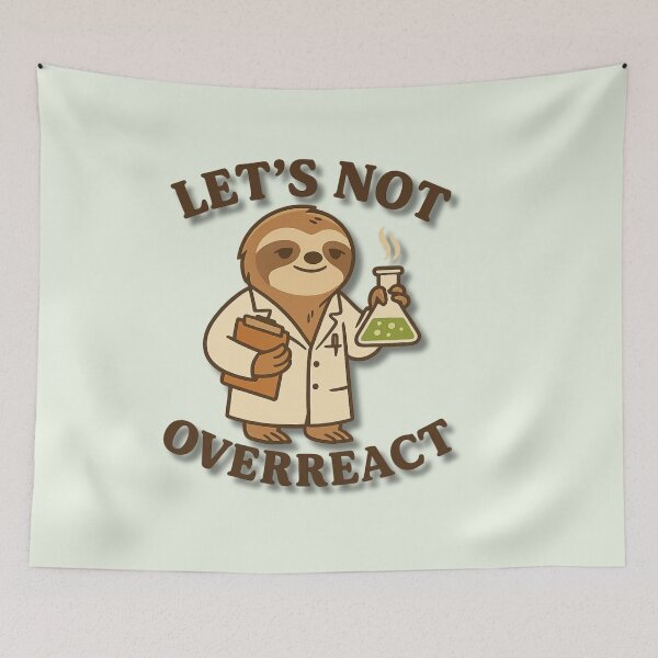 Item preview, Let’s Not Overreact – Funny Sloth Chemist Science Pun designed and sold by konthai.familyart.