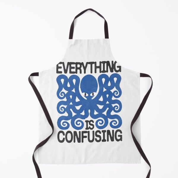 Item preview, Everything Is Confusing Octopus Graphic designed and sold by Briarpatch Designs.