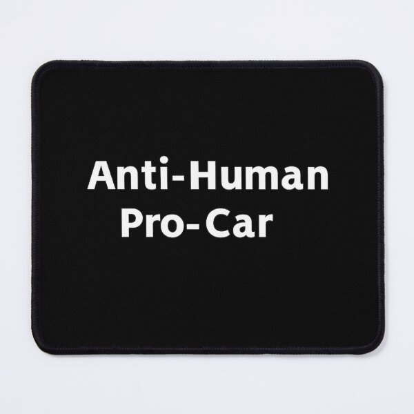 Item preview, Anti-Human Pro-Car designed and sold by PLANTONE.