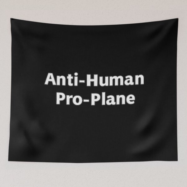 Item preview, Anti-Human Pro-Plane designed and sold by PLANTONE.