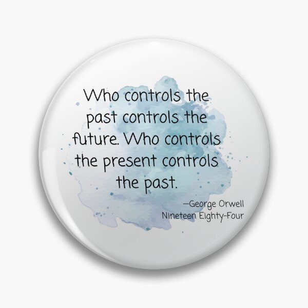Item preview, who controls the past - nineteen eighty-four designed and sold by tracy's designs.