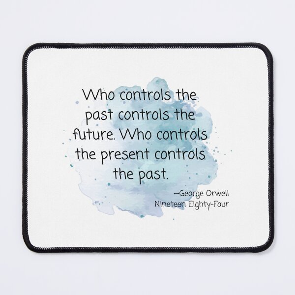 Item preview, who controls the past - nineteen eighty-four designed and sold by tracy's designs.