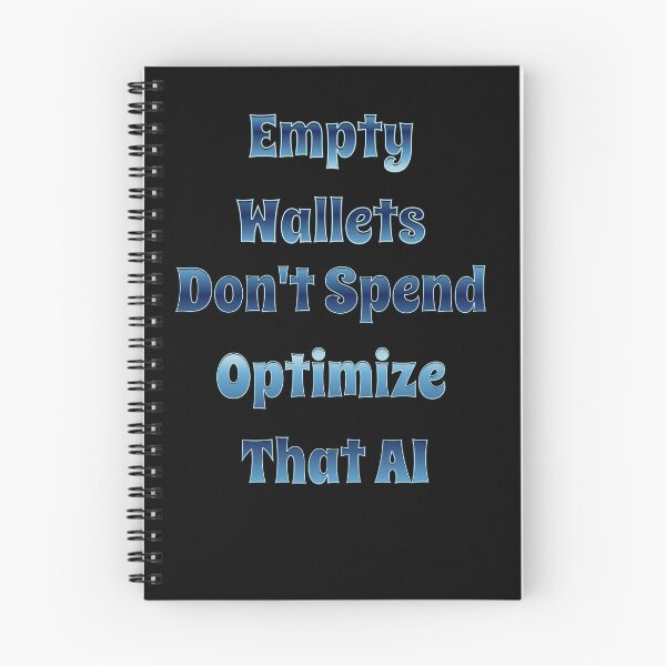 Item preview, Empty Wallets Don't Spend - Optimize That AI designed and sold by signshirtz.