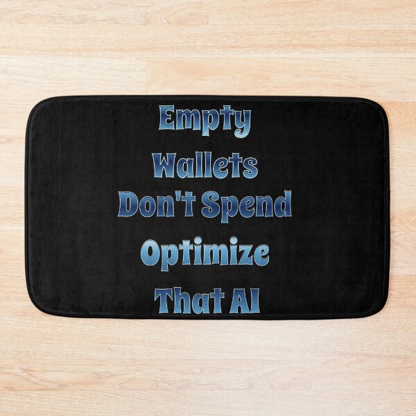 Item preview, Empty Wallets Don't Spend - Optimize That AI designed and sold by signshirtz.