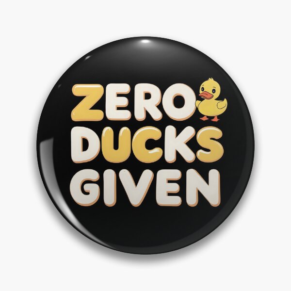 Item preview, Zero Ducks Given – Funny Sarcastic Quote Shirt Design designed and sold by Harmon Luxe Studio .