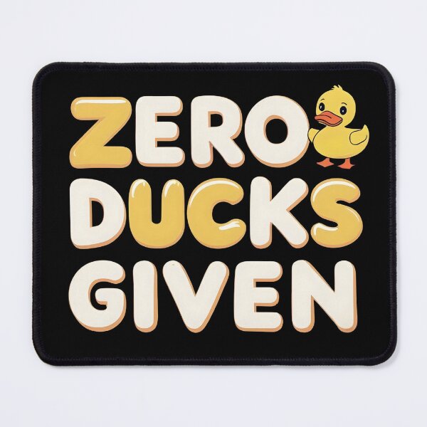 Item preview, Zero Ducks Given – Funny Sarcastic Quote Shirt Design designed and sold by Harmon Luxe Studio .