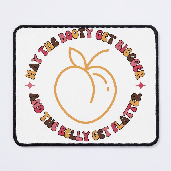 Item preview, May The Booty Get Bigger And The Belly Get Flatter - Funny Fitness Quote - Women's Gym Humor designed and sold by FeminineFlex.