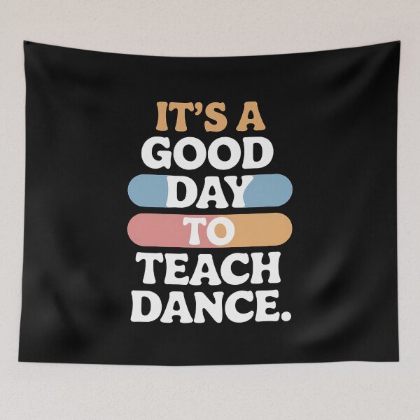 Item preview, It's A Good Day To Teach Dance Funny Dance Teacher designed and sold by Sunset4Bones.