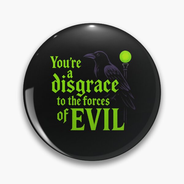 Item preview, You're a Disgrace to the Forces of Evil, Gothic Villian Quote designed and sold by Zippitydodads.