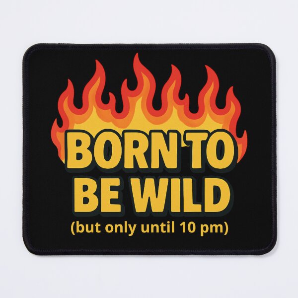 Item preview, Born to Be Wild (But Only Until 10 PM) – Funny Retro Flame Design designed and sold by Vibe Check Central.