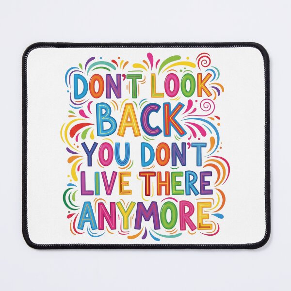 Item preview, Motivational Quote: Don't Look Back You Don't Live There Anymore – Colorful Inspirational Art designed and sold by Cloud-Riders.