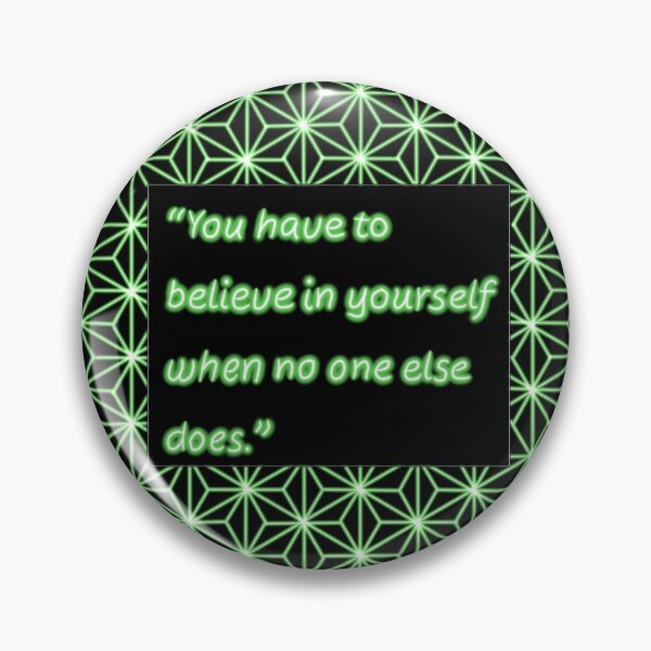 Item preview, You have to believe in yourself when no one else does designed and sold by Lune's crazy world.