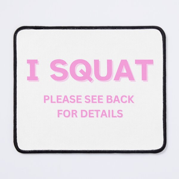Item preview, I Squat Please See Back For Details designed and sold by FeminineFlex.