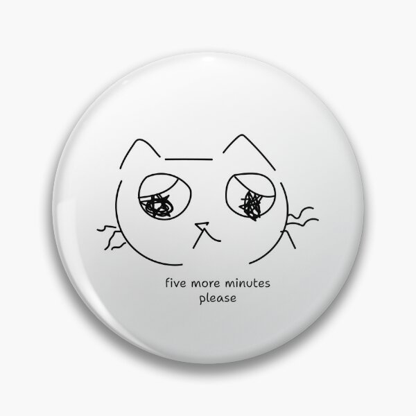 Item preview, Five More Minutes Please designed and sold by pyjamalion.