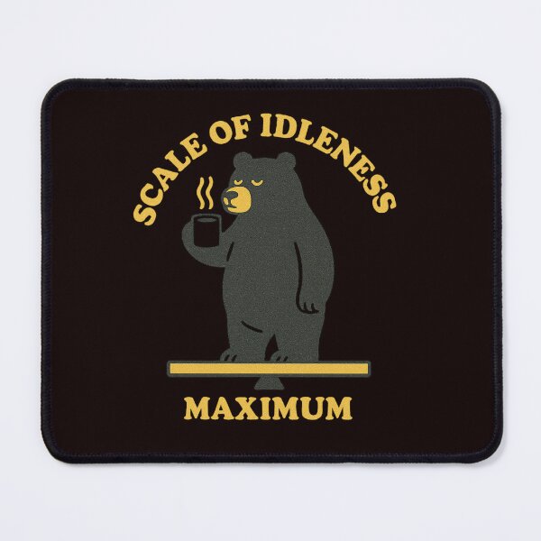 Item preview, Scale of Idleness – Maximum Bear Mode designed and sold by Tadeusz1.