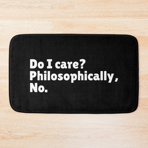 Item preview,  Do I Care? Philosophically, No - Funny Stoic Quote | Stoicism Dry Humor  designed and sold by LexaArtworks.