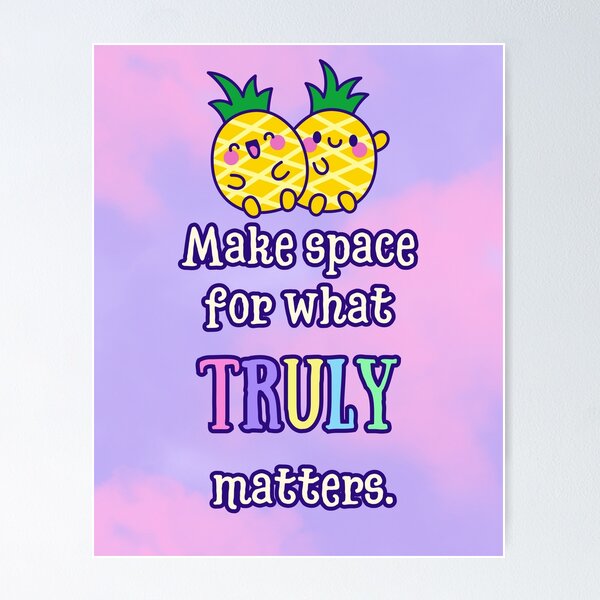 Item preview, Make Space for What Truly Matters – Pineapple Mindfulness Quote | Cute Self-Care Wall Print designed and sold by MagicContOasis.