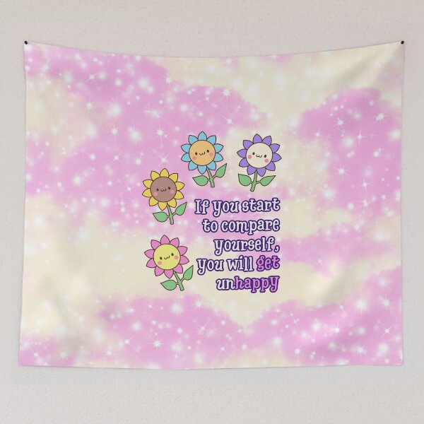 Item preview, If You Compare Yourself, You’ll Get Unhappy | Cute Flower Self-Love Design designed and sold by MagicContOasis.